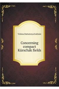 Concerning Compact Kürschák Fields