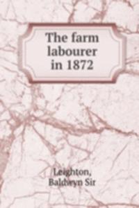 THE FARM LABOURER IN 1872