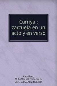 Curriya : zarzuela en un acto y en verso