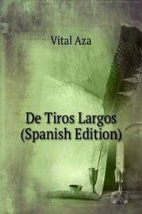 De Tiros Largos (Spanish Edition)