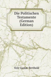 Die Politischen Testamente (German Edition)