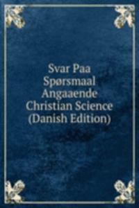 Svar Paa Sporsmaal Angaaende Christian Science (Danish Edition)