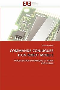 Commande Conjuguee d''un Robot Mobile