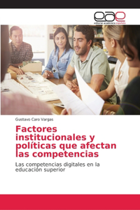 Factores institucionales y políticas que afectan las competencias