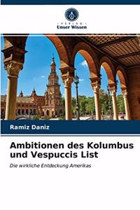 Ambitionen des Kolumbus und Vespuccis List