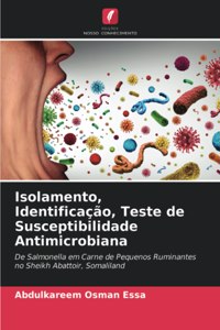 Isolamento, Identificação, Teste de Susceptibilidade Antimicrobiana