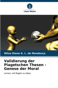 Validierung der Piagetschen Thesen - Genese der Moral