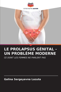 Prolapsus Génital - Un Problème Moderne