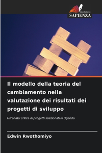 modello della teoria del cambiamento nella valutazione dei risultati dei progetti di sviluppo