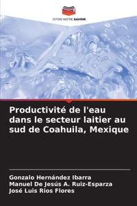 Productivité de l'eau dans le secteur laitier au sud de Coahuila, Mexique
