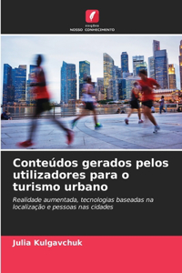 Conteúdos gerados pelos utilizadores para o turismo urbano