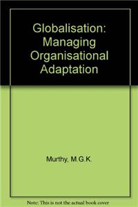 Globalisation: Managing Organisational Adaptation