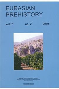 Eurasian Prehistory Volume 7:2 (2010)