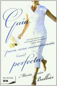 Guia para una menopausia (casi) perfecta