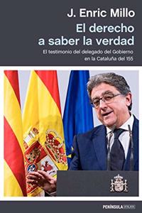 El derecho a saber la verdad: El testimonio del delegado del Gobierno en la Cataluna del 155