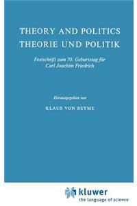 Theory and Politics / Theorie Und Politik