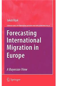 Forecasting International Migration in Europe: A Bayesian View