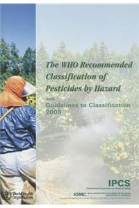 Who Recommended Classification of Pesticides by Hazard and Guidelines to Classification 2009