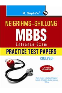 NEIGRIHMS-Shillong: MBBS Entrance Exam Practice Test Papers (Solved)