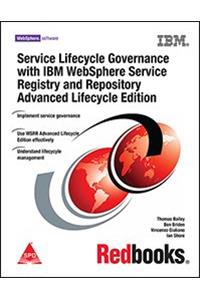 Service Lifecycle Governance with IBM WebSphere Service Registry and Repository Advanced Lifecycle Edition