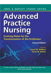 Advanced Practice Nursing : Evolving Roles for the Transformation of the Profession