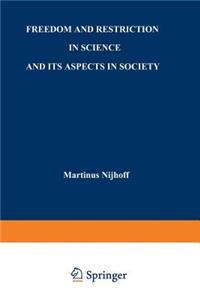 Freedom and Restriction in Science and its Aspects in Society
