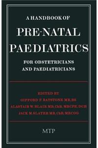 Handbook of Pre-Natal Paediatrics for Obstetricians and Pediatricians