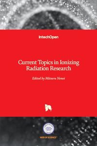 Current Topics in Ionizing Radiation Research