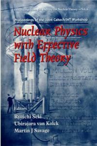 Nuclear Physics with Effective Field Theory - Proceedings of the Joint Caltech/Int Workshop