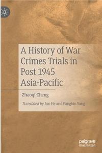 History of War Crimes Trials in Post 1945 Asia-Pacific