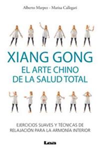 Xiang Gong, El Arte Chino de la Salud Total