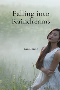 Falling into Raindreams
