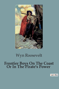 Frontier Boys On The Coast Or In The Pirate's Power
