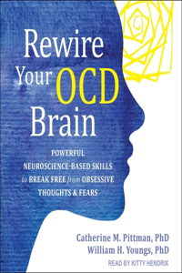 Rewire Your Ocd Brain Lib/E