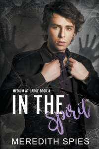 In the Spirit (Medium at Large Book 4)