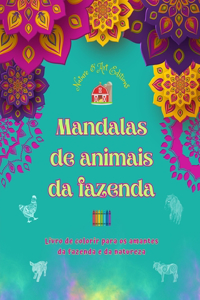 Mandalas de animais da fazenda Livro de colorir para os amantes da fazenda e da natureza Desenhos relaxantes