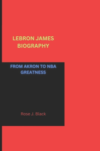 Lebron James Biography