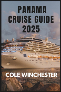 Panama Cruise Guide 2025
