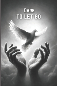 Dare to Let Go