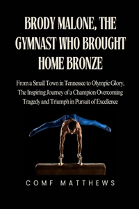 Brody Malone, The Gymnast Who Brought Home Bronze