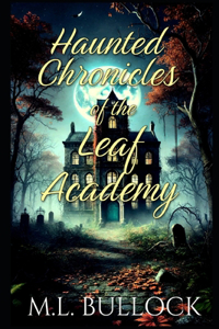 Haunted Chronicles of the Leaf Academy