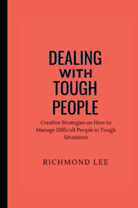 Dealing with Tough People