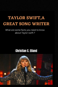 Taylor Swift, a Great Song Writer