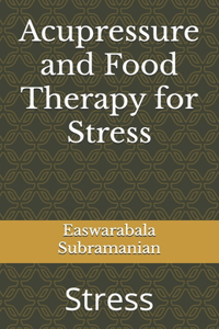 Acupressure and Food Therapy for Stress