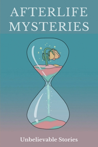 Afterlife Mysteries