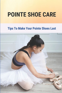 Pointe Shoe Care