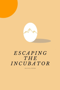 Escaping the Incubator