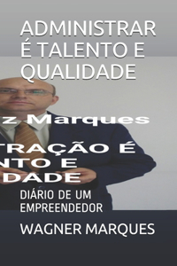 Administrar É Talento E Qualidade