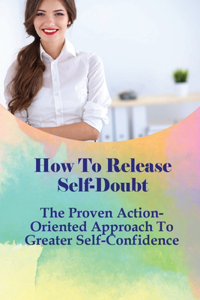 How To Release Self-Doubt