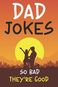 Dad Jokes So Bad They're Good